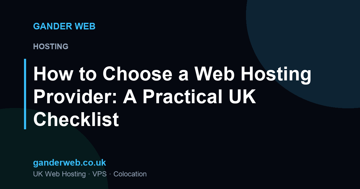 How to Choose a Web Hosting Provider: A Practical UK Checklist