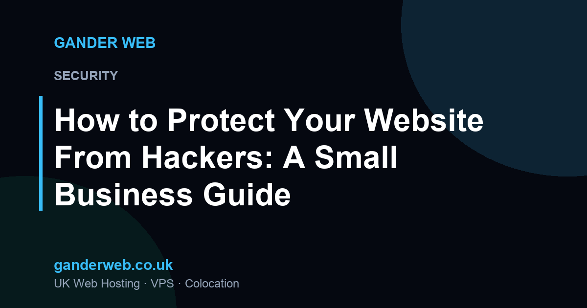 How to Protect Your Website From Hackers: A Small Business Guide