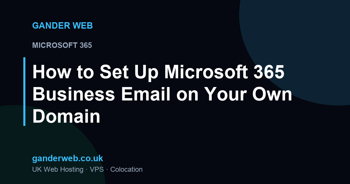 How to Set Up Microsoft 365 Business Email on Your Own Domain