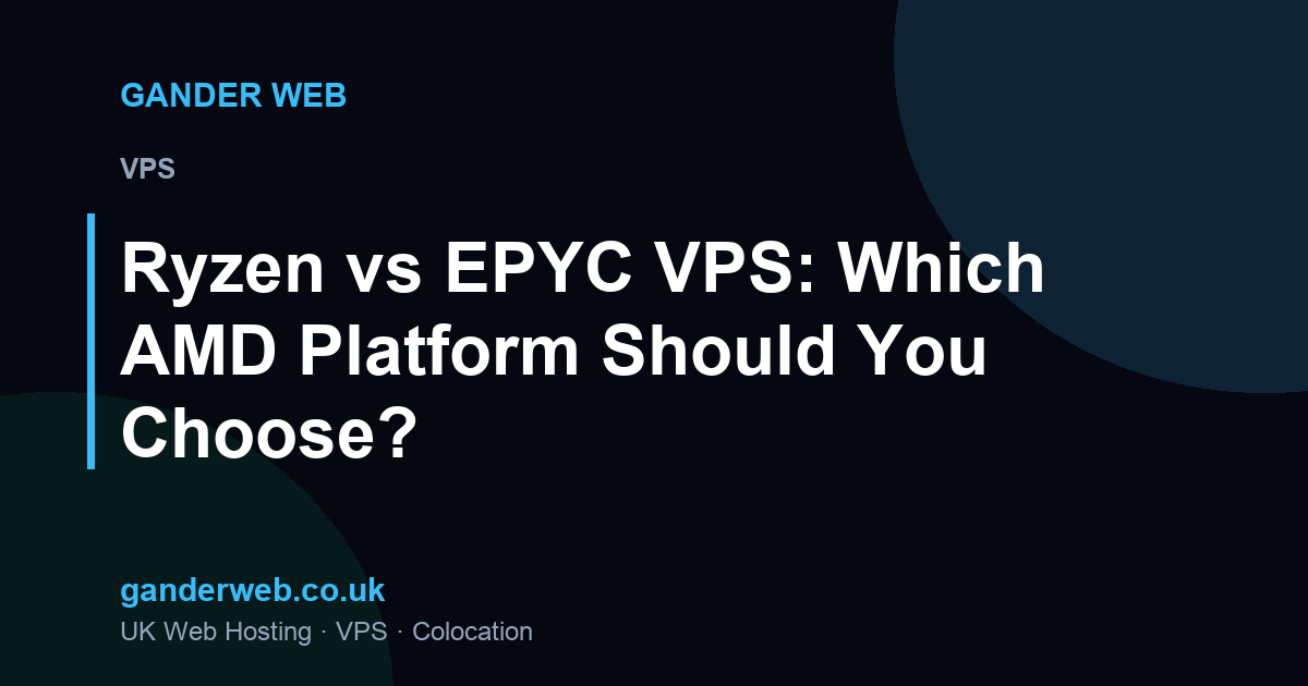 Ryzen vs EPYC VPS: Which AMD Platform Should You Choose?